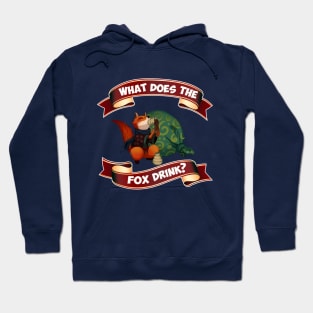 What does the fox drink? Hoodie